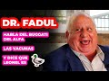 DR. FADUL HABLA DEL BUGGATI DEL ALFA, LAS VACUNAS Y DICE QUE LEONEL ES 🦆