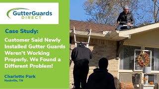 Customer Said Newly Installed Gutter Guards Werent Working. We Found A Different Problem