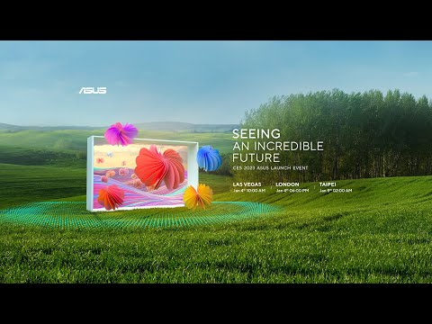 SEEING AN INCREDIBLE FUTURE | ASUS CES 2023 LAUNCH EVENT