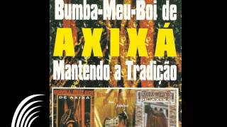 Bumba-Meu-Boi de Axixa - Quando Anoitece - As Melhores - Mantendo a Tradição