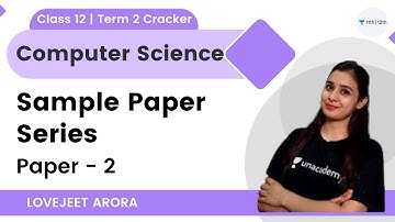 Sample Paper Series | Paper 2 | CBSE Class 12 - Computer Science | Term 2 Cracker | Lovejeet Arora