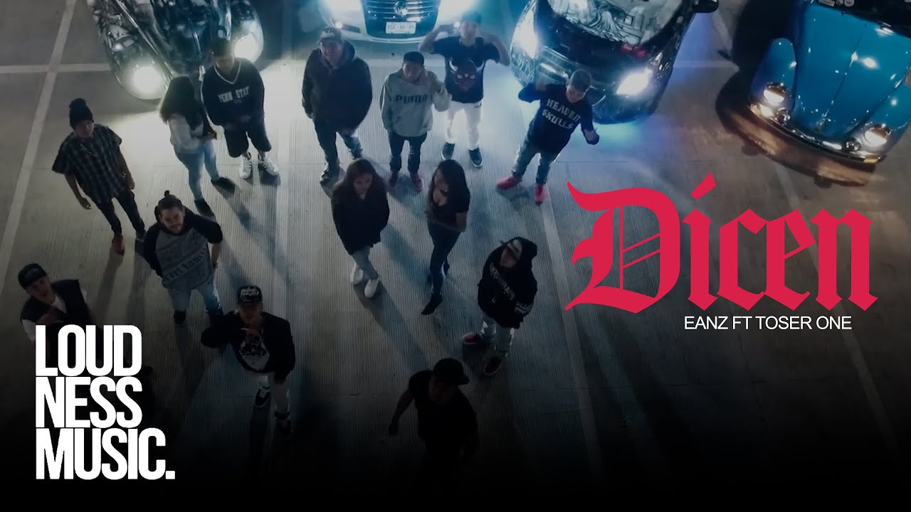 Eanz - Dicen (feat. Toser One) [Video Oficial]