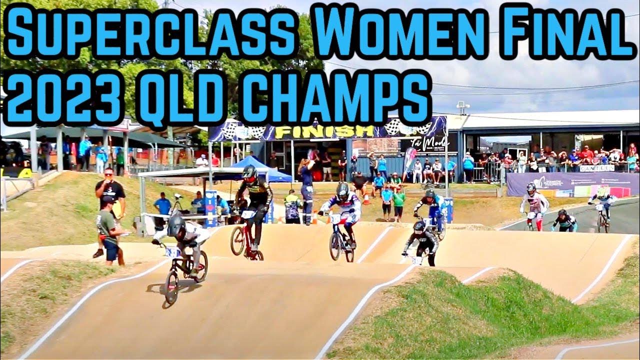 SUPERCLASS WOMEN FINAL // 2023 Auscycling BMX QLD State Championships