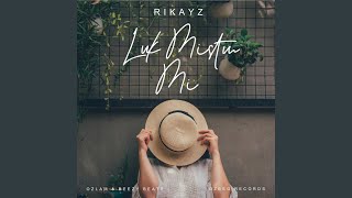 Luk Mistim Mi feat Rikayz