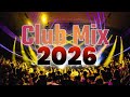 DJ Song Remix Music Mix 2026 Party Club Dance 2026 Best Remixes Of Popular Songs 2025 MEGAMIX 