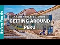 Peru transportation best ways of getting around peru fast safe  cheaply watch this before you go