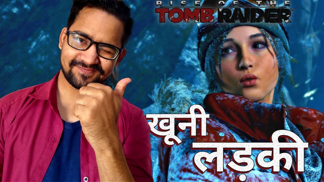 KHOONI LADKI - RISE OF THE TOMB RAIDER - HINDI -LIVE #6