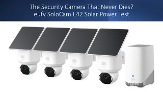 The Security Camera That Never Dies eufy SoloCam E42 Solar Power Test