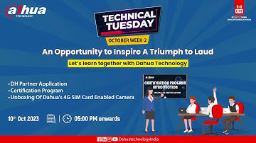 11th DAHUA TECHNICAL TUESDAY LIVE TRAINING SESSION