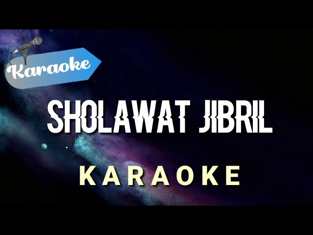 [Karaoke] SHOLAWAT JIBRIL (shollallahu 'ala muhammad) | Karaoke class=