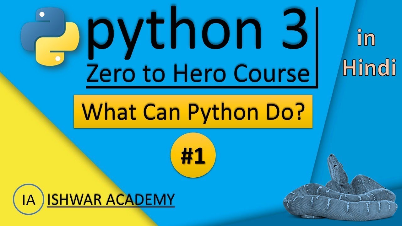 #1 PYTHON 3 - WHAT CAN PYTHON DO? | Zero To Hero Course | Python in ...