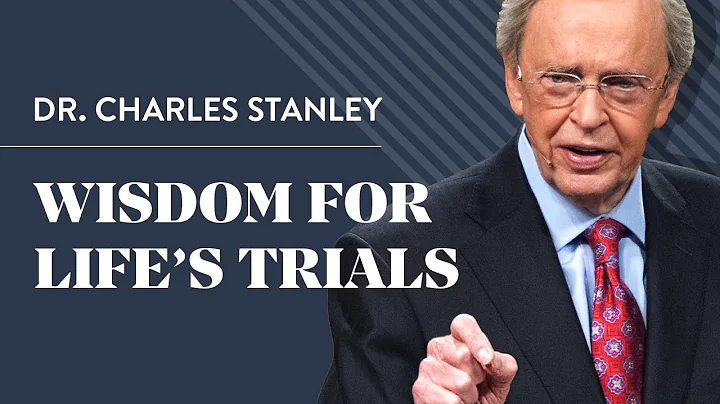 Wisdom For Life's Trials  Dr. Charles Stanley