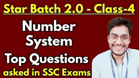 4- Number System Questions asked in SSC CGL, CHSL, MTS - Star Batch 2.0 by Rohit Tripathi