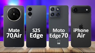 Huawei Mate 70 Air VS Samsung S25 Edge VS Motorola Edge 70 VS iPhone Air