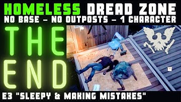 HOMELESS ENDING! [EP3] SLEEPY & MAKING MISTAKES! No Base - No Outposts - No Switching Characters