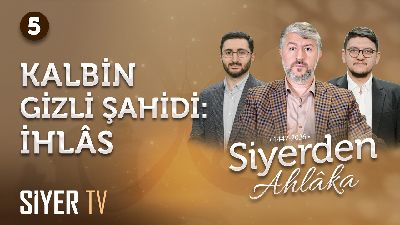 Hz. Peygamber (sas) ve İhlâs | Siyerden Ahlâka 5. Bölüm
