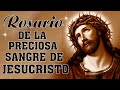 ROSARIO DE HOY - ROSARIO DE LA PRECIOSA SANGRE DE NUESTRO SEÑOR JESUCRISTO