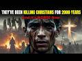 They've Been Killing Christians for 2000 Years.