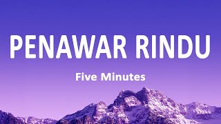 Download lagu Five Minutes - Penawar Rindu (Lirik Lagu)