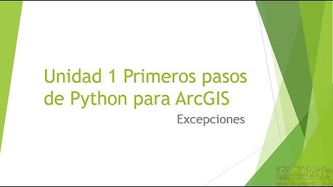 Curso Python para ArcGIS: Unidad 1 Excepciones