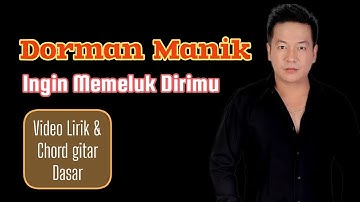 Ingin Memeluk Dirimu - Dorman Manik • (Lirik & Chord Gitar Dasar)