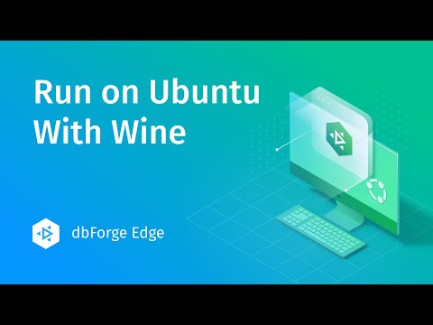 How to Install dbForge Edge on Ubuntu Using Wine