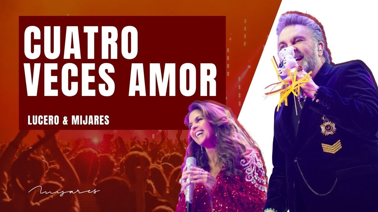Cuatro Veces Amor - Hasta Que Se Nos Hizo (Lucero & Mijares, Chile 2023)