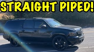 We Straight Piped a 2007 Chevy Suburban!