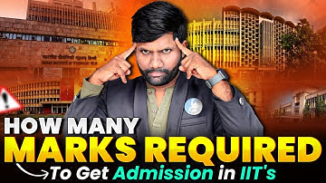 How Many Marks Required To Get Admission in IIT