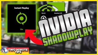 How to Record Gaming Highlights with Nvidia Shadowplay | Two Minute Tips