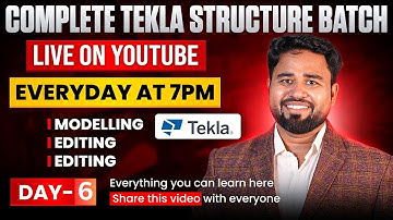 Tekla Structures Complete Batch - Day 6 | Start Learning from Scratch