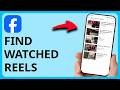 How to Find Reels You've Watched on Facebook | Step by Step