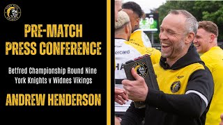 PRE-MATCH PRESS CONFERENCE | Andrew Henderson | Widnes Vikings (H) | Betfred Championship Round 10