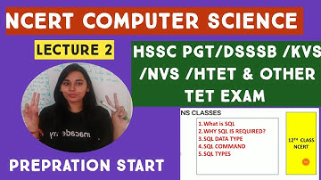 Lect - 2  NCERT COMPUTER SCIENCE // SQL // HSSC PGT / DSSSB/KVS /NVS/APS/HTET/STET EXAM// NS CLASSES