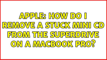 Apple: How do I remove a stuck Mini CD from the SuperDrive on a Macbook Pro? (6 Solutions!!)