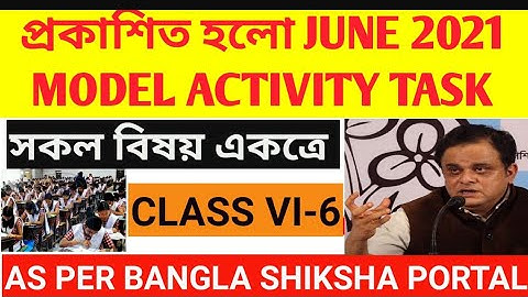 MODEL ACTIVITY TASK CLASS VI-6 JUNE 2021|AS PER BANGLAR SHIKSHA PORTAL|ALL SUBJECTS TOGETHER