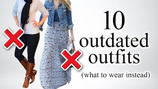 10 Outfits That Are OUT OF STYLE! *what to wear instead*