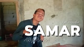 ARY PUTRA - SAMAR (OFFICIAL MUSIC VIDEO)