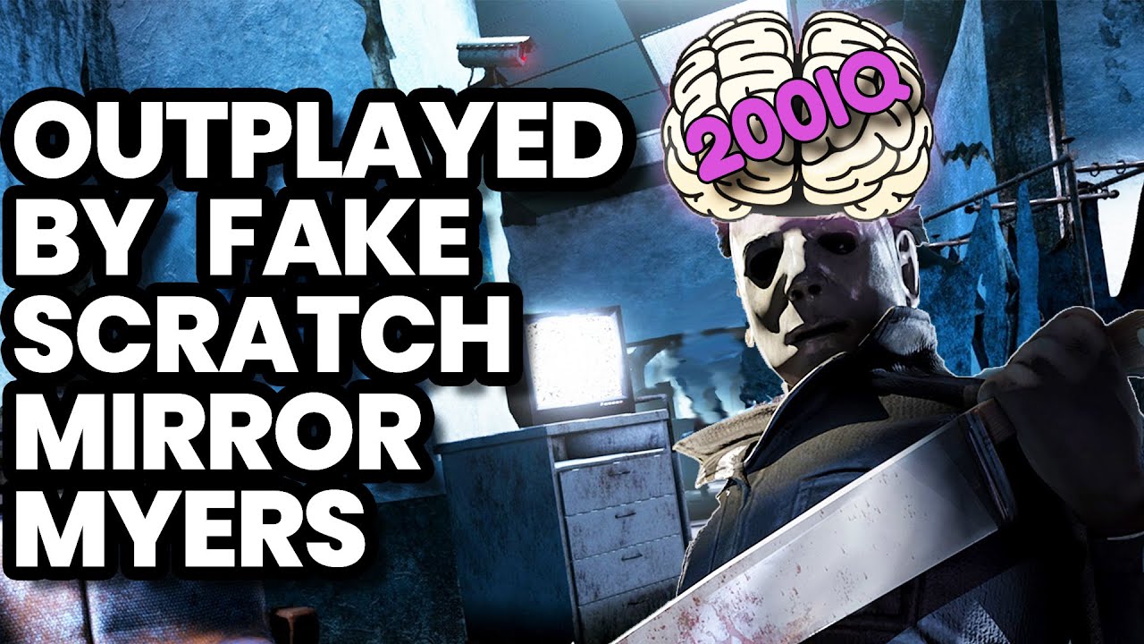 200IQ Scratch Mirror Myers Dead by Daylight YouTube