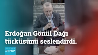 Cumhurbaşkanı Erdoğan Gönül Dağı Türküsünü Seslendirdi.