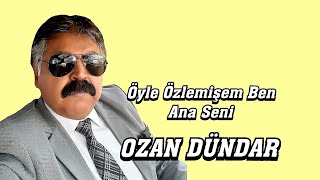 OZAN DÜNDAR ÖYLE ÖZLEMİŞEM BEN ANA SENİ Resimi