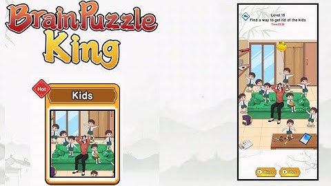 Brain Puzzle King Level 16 Solution Find a way to get rid of the kids