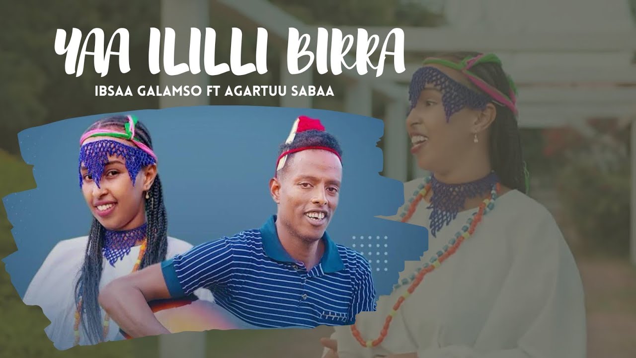 Ibsaa Galamsoo Fi Agartuu Sabaa Wallee GitaaraaYaa Ililli Birraa New Ethiopian Oromo Music 2023