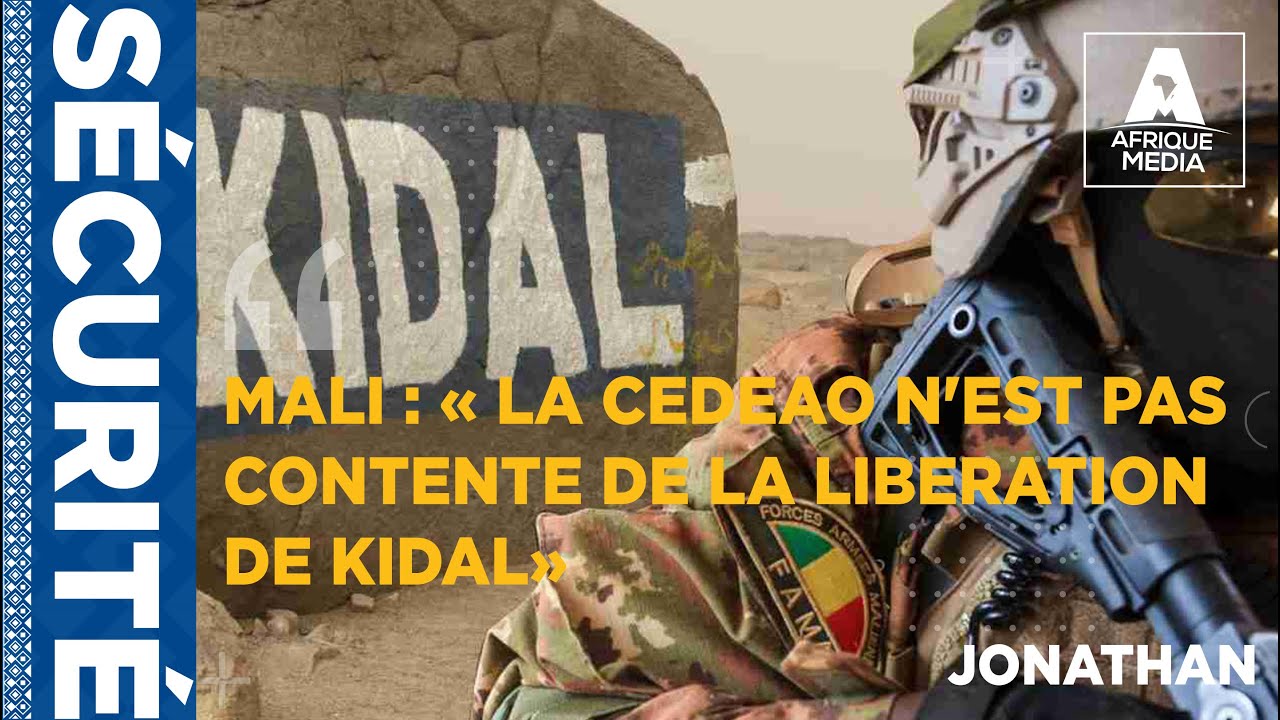 MALI :  '' LA CEDEAO N'EST PAS CONTENTE DE LA LIBERATION DE KIDAL ''