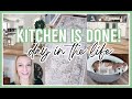 KITCHEN IS DONE! | DAY IN THE LIFE OF A STAY AT HOME MOM 2021
