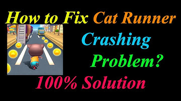 How to Fix Cat Runner App Keeps Crashing Problem Solutions Android & Ios - Cat Runner Crash Error