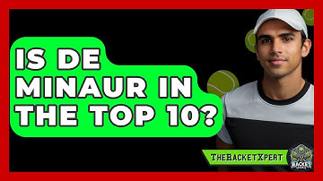 Is De Minaur in the Top 10? | The Racket Xpert News