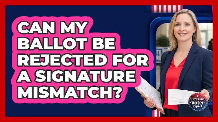 Can My Ballot Be Rejected For A Signature Mismatch?