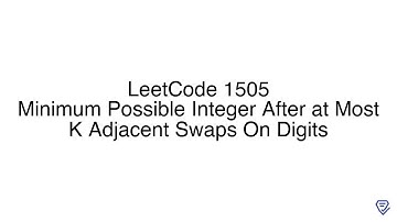 LeetCode 1505: Minimum Possible Integer After at Most K Adjacent Swaps On Digits