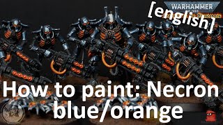 How to paint: Necron blue/orange scheme [english]